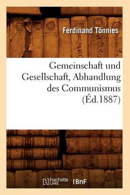 GEMEINSCHAFT UND GESELLSCHAFT, ABHANDLUNG DES COMMUNISMUS by Ferdinand Tonnies