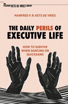 The Daily Perils of Executive Life: How to Survive When Dancing on Quicksand book