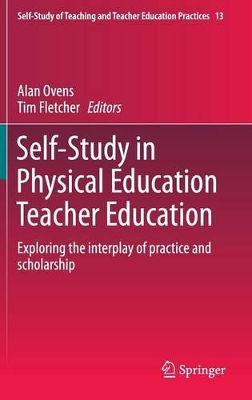 Self-Study in Physical Education Teacher Education by Alan Ovens