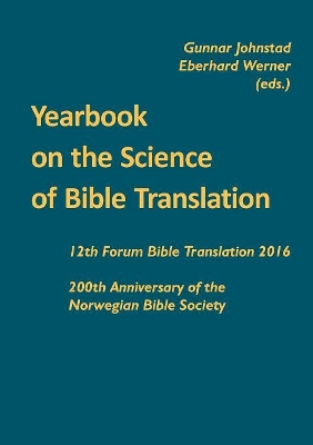 Yearbook on the Science of Bible Translation: 12th Forum Bible Translation 2016: 200th Anniversary of the Norwegian Bible Society book