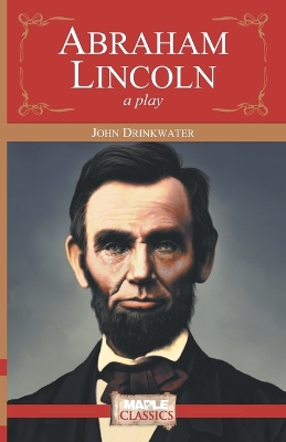 Abraham Lincoln: A Play book