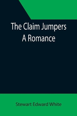 The Claim Jumpers; A Romance book