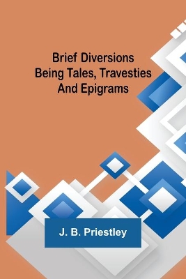 Brief Diversions: Being Tales, Travesties and Epigrams book