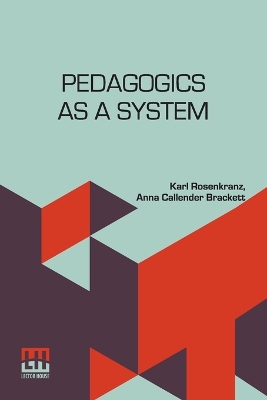 Pedagogics As A System: Translated From The German By Anna C. Brackett book