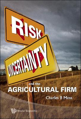 Risk, Uncertainty And The Agricultural Firm book