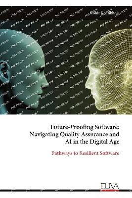 Future-Proofing Software: Navigating Quality Assurance and AI in the Digital Age book