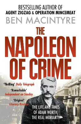 The Napoleon of Crime by Ben Macintyre