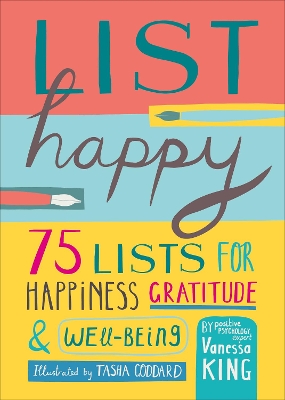 List Happy: 75 Lists for Happiness, Gratitude, and Wellbeing book