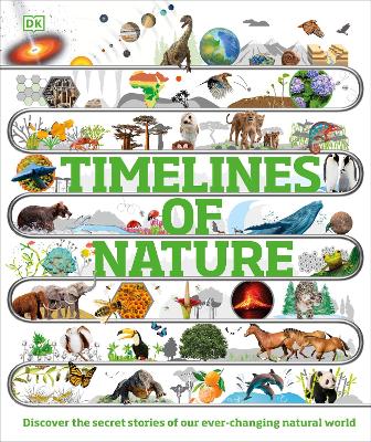 Timelines of Nature: Discover the Secret Stories of Our Ever-Changing Natural World book