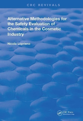 Alternative Methodologies for the Safety Evaluation of Chemicals in the Cosmetic Industry by Nicola Loprieno