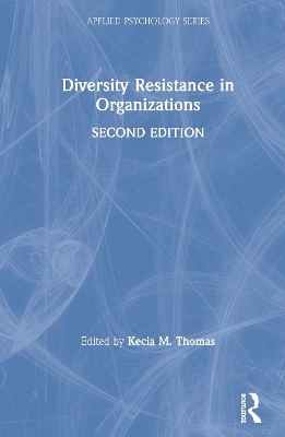 Diversity Resistance in Organizations by Kecia M. Thomas