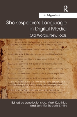 Shakespeare's Language in Digital Media: Old Words, New Tools book