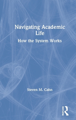 Navigating Academic Life: How the System Works book