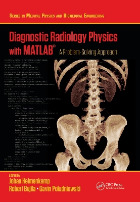 Diagnostic Radiology Physics with MATLAB®: A Problem-Solving Approach book