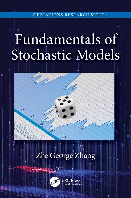 Fundamentals of Stochastic Models by Zhe George Zhang