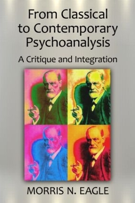 From Classical to Contemporary Psychoanalysis by Morris N. Eagle