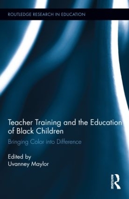 Teacher Training and the Education of Black Children by Uvanney Maylor