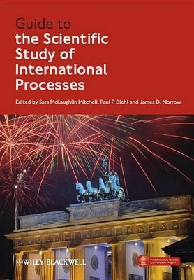 Guide to the Scientific Study of International Processes by Sara McLaughlin Mitchell