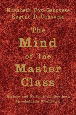 Mind of the Master Class by Elizabeth Fox-Genovese