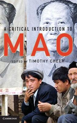 A Critical Introduction to Mao by Timothy Cheek
