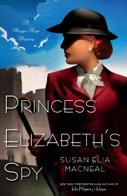 Princess Elizabeth's Spy: A Maggie Hope Mystery by Susan Elia MacNeal