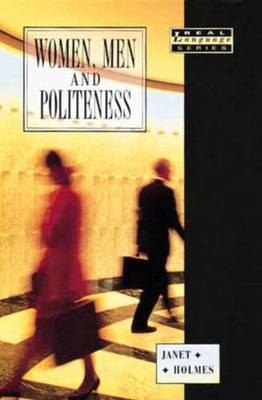 Women, Men and Politeness by Janet Holmes