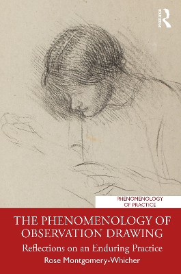 The Phenomenology of Observation Drawing: Reflections on an Enduring Practice book