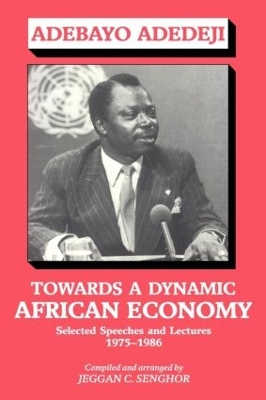 Towards a Dynamic African Economy by Adebayo Adedeji