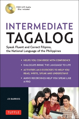 Intermediate Tagalog: Learn to Speak Fluent Tagalog (Filipino), the National Language of the Philippines (Online Media Downloads Included) book