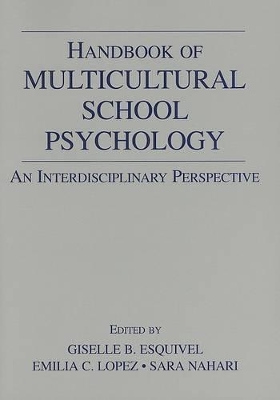 Handbook of Multicultural School Psychology by Emilia C. Lopez