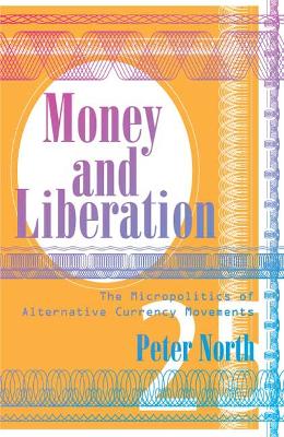 Money and Liberation by Peter North