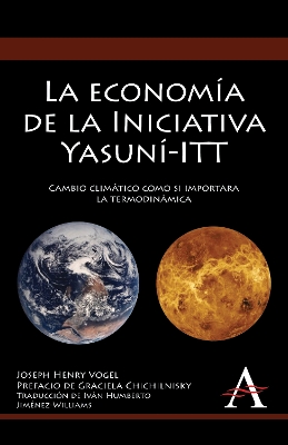 La economía de la Iniciativa Yasuní-ITT: Cambio climático como si importara la termodinámica book