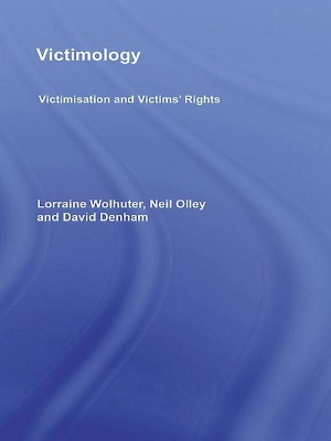 Victimology: Victimisation and Victims' Rights by Lorraine Wolhuter