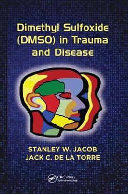 Dimethyl Sulfoxide (DMSO) in Trauma and Disease by Stanley W. Jacob