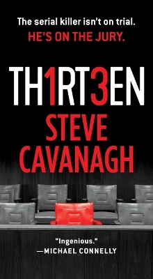 Thirteen: The Serial Killer Isn't on Trial. He's on the Jury. by Steve Cavanagh