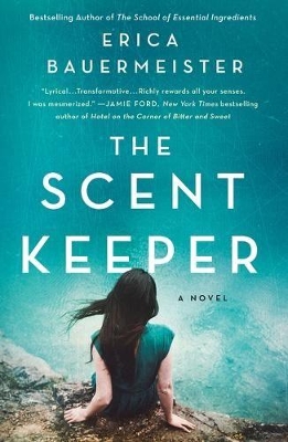 The Scent Keeper: A Novel by Erica Bauermeister