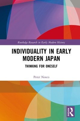 Individuality in Early Modern Japan: Thinking for Oneself by Peter Nosco