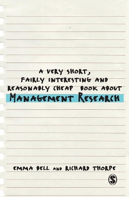 A Very Short, Fairly Interesting and Reasonably Cheap Book about Management Research by Emma Bell
