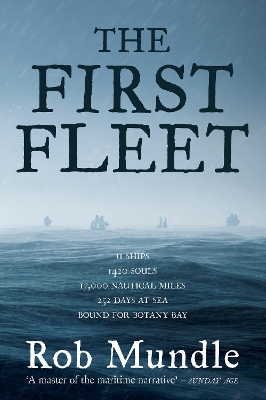 The First Fleet by Rob Mundle