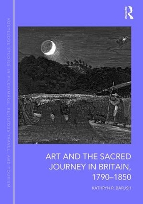 Art and the Sacred Journey in Britain, 1790-1850 book