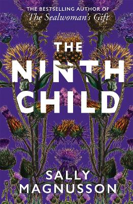 The The Ninth Child: The new novel from the author of The Sealwoman's Gift by Sally Magnusson
