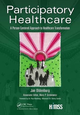 Participatory Healthcare: A Person-Centered Approach to Healthcare Transformation by Jan Oldenburg