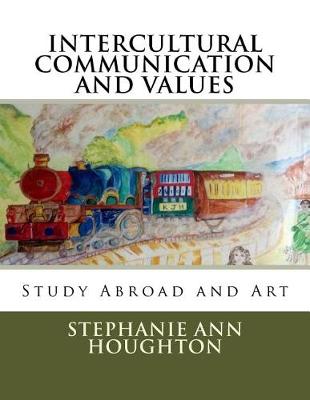 Intercultural Communication and Values: Study Abroad and Art book