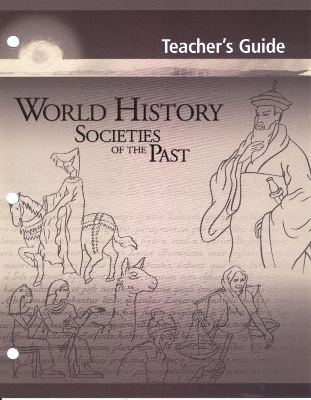 World History: Societies of the Past: Teacher's Guide book