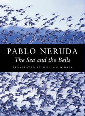 The Sea and the Bells by Pablo Neruda