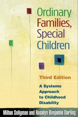 Ordinary Families, Special Children, Third Edition by Milton Seligman