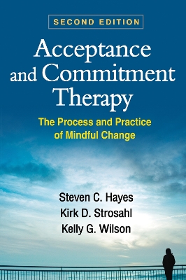 Acceptance and Commitment Therapy, Second Edition by Steven C. Hayes