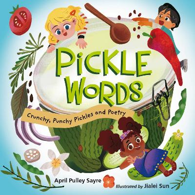 Pickle Words: Crunchy, Punchy Pickles and Poetry book