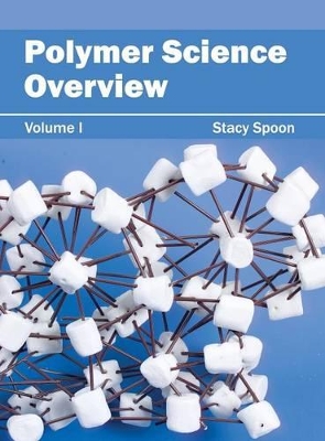 Polymer Science Overview: Volume I book