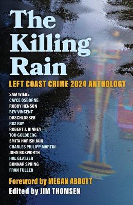 The Killing Rain: Left Coast Crime 2024 Anthology book